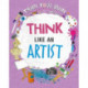 Train Your Brain: Think Like an Artist