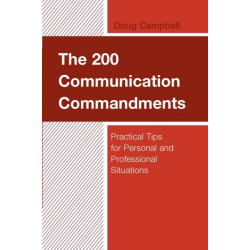 The 200 Communication Commandments: Practical Tips for Personal and Professional Situations