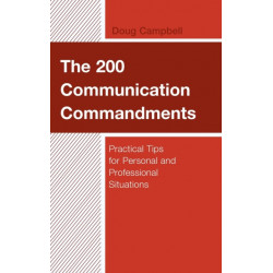 The 200 Communication Commandments: Practical Tips for Personal and Professional Situations