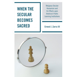 When the Secular becomes Sacred: Religious Secular Humanism and its Effects upon America's Public Learning Institutions