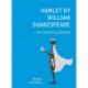 Hamlet by William Shakespeare: The Know-It-All Version