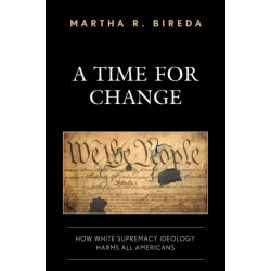 A Time for Change: How White Supremacy Ideology Harms All Americans