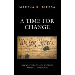 A Time for Change: How White Supremacy Ideology Harms All Americans