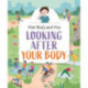 Your Body and You: Looking After Your Body