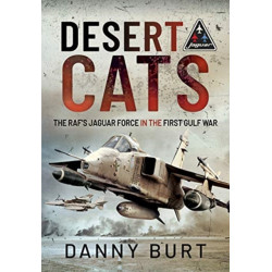 Desert Cats: The RAF's Jaguar Force in the First Gulf War