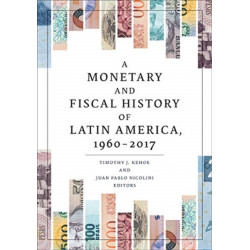 A Monetary and Fiscal History of Latin America, 1960–2017
