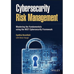 Cybersecurity Risk Management: Mastering the Fundamentals Using the NIST Cybersecurity Framework