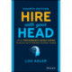 Hire With Your Head: Using Performance-Based Hiring to Build Outstanding Diverse Teams
