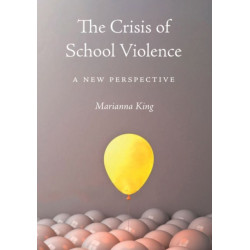 The Crisis of School Violence: A New Perspective