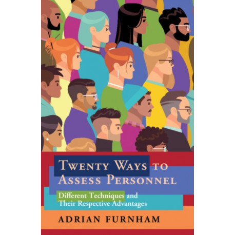 Twenty Ways to Assess Personnel: Different Techniques and their Respective Advantages
