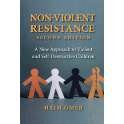 Non-Violent Resistance: A New Approach to Violent and Self-Destructive Children