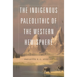 The Indigenous Paleolithic of the Western Hemisphere