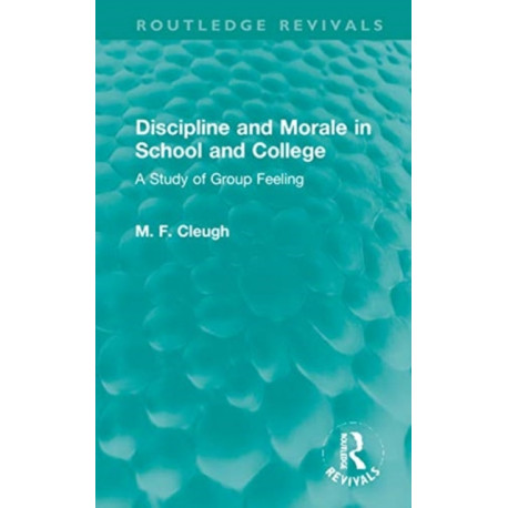 Discipline and Morale in School and College: A Study of Group Feeling