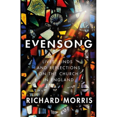 Evensong: People, Discoveries and Reflections on the Church in England