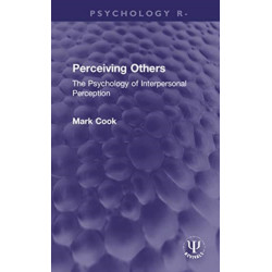 Perceiving Others: The Psychology of Interpersonal Perception