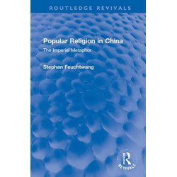 Popular Religion in China: The Imperial Metaphor