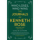 Who Loses, Who Wins: The Journals of Kenneth Rose: Volume Two 1979-2014