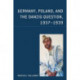 Germany, Poland, and the Danzig Question, 1937–1939