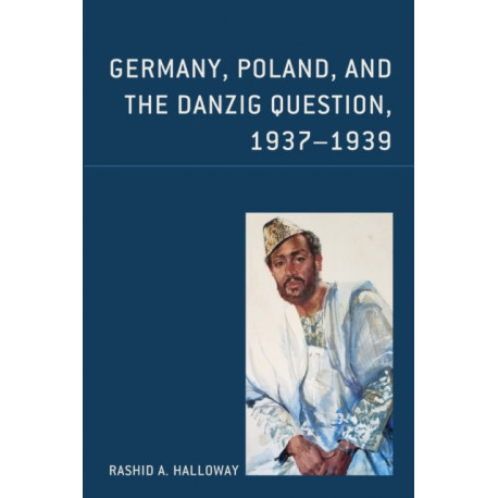 Germany, Poland, and the Danzig Question, 1937–1939
