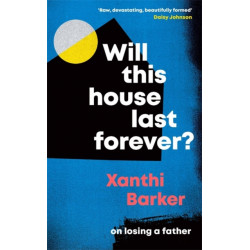 Will This House Last Forever?: 'Heartbreaking, beautifully written' The Times