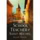 The Schoolteacher of Saint-Michel: inspired by true acts of courage, heartwrenching WW2 historical fiction