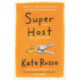 Super Host: the charming, compulsively readable novel of life, love and loneliness