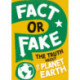 Fact or Fake?: The Truth About Planet Earth