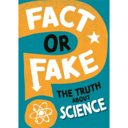 Fact or Fake?: The Truth About Science
