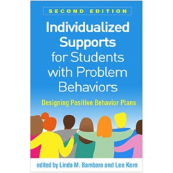 Individualized Supports for Students with Problem Behaviors, Second Edition: Designing Positive Behavior Plans