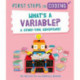 First Steps in Coding: What's a Variable?: A story-time adventure!