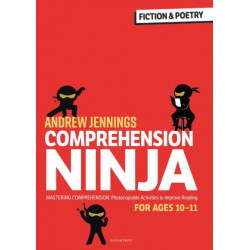 Comprehension Ninja for Ages 10-11: Fiction & Poetry: Comprehension worksheets for Year 6
