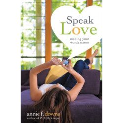 Speak Love: Making Your Words Matter