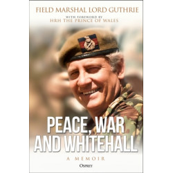 Peace, War and Whitehall: A Memoir