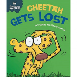 Experiences Matter: Cheetah Gets Lost
