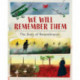 We Will Remember Them: The Story of Remembrance