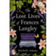 The Lost Lives of Frances Langley: A timeless, heartbreaking and totally gripping story of love, redemption and hope
