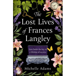 The Lost Lives of Frances Langley: A timeless, heartbreaking and totally gripping story of love, redemption and hope