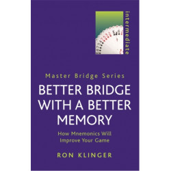 Better Bridge with a Better Memory: How Mnemonics Will Improve Your Game
