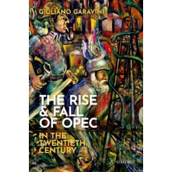 The Rise and Fall of OPEC in the Twentieth Century