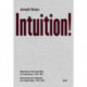 Joseph Beuys: Intuition!: Dimensions of the Early Work of Joseph Beuys, 1946–1961