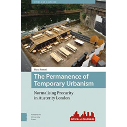 The Permanence of Temporary Urbanism: Normalising Precarity in Austerity London