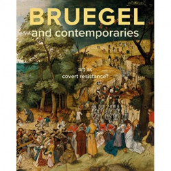 Bruegel and Contemporaries: Art as a Covert Resistance