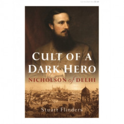 Cult of a Dark Hero: Nicholson of Delhi