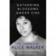 Gathering Blossoms Under Fire: The Journals of Alice Walker