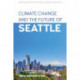 Climate Change and the Future of Seattle