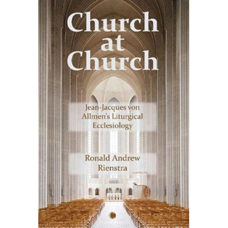 Church at Church: Jean-Jacques von Allmen's Liturgical Ecclesiology