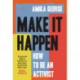 Make it Happen: You Can be an Activist