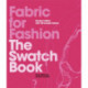 Fabric for Fashion: The Swatch Book Revised Second Edition