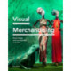 Visual Merchandising Fourth Edition: Window Displays, In-store Experience