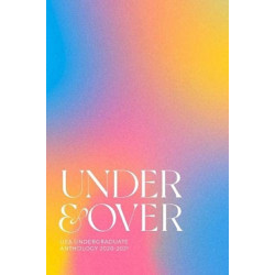 Under & Over: UEA Undergraduate Creative Writing Anthology